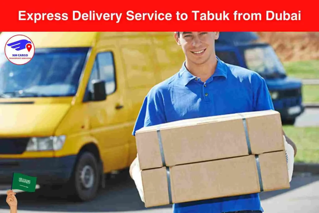 Express Delivery Service to Tabuk from Dubai​