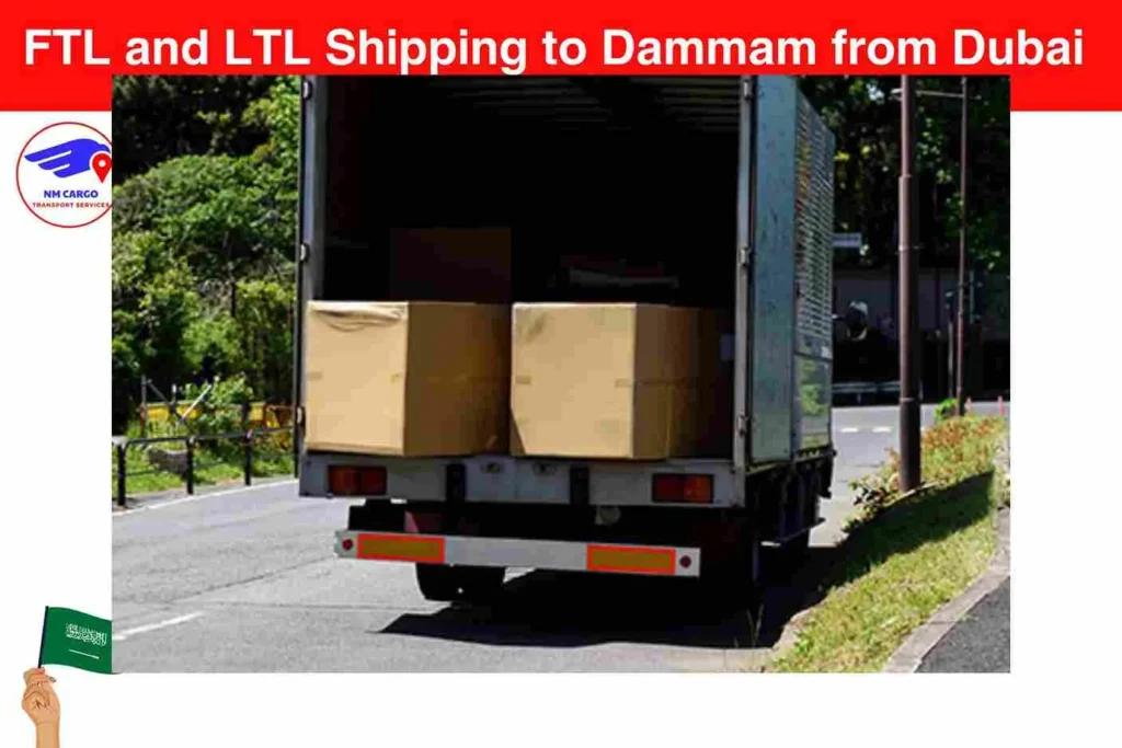 FTL and LTL Shipping to Dammam from Dubai​