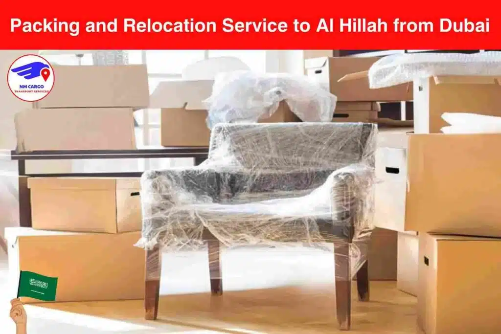 Packing and Relocation Service to Al Hillah from Dubai​