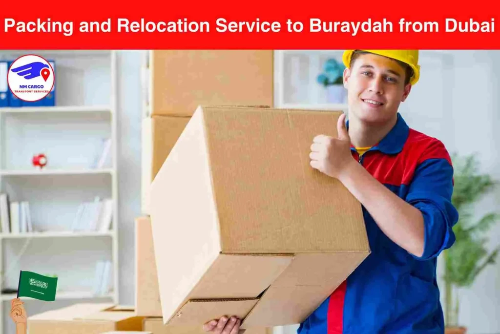 Packing and Relocation Service to Buraydah from Dubai​