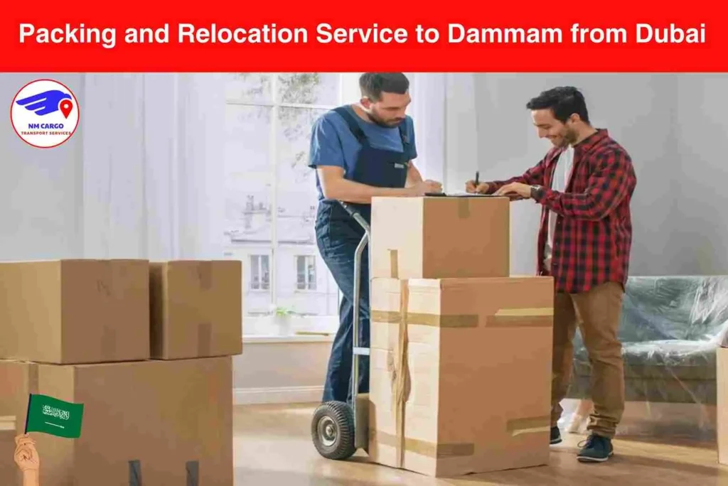 Packing and Relocation Service to Dammam from Dubai​