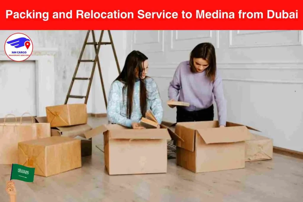 Packing and Relocation Service to Medina from Dubai​