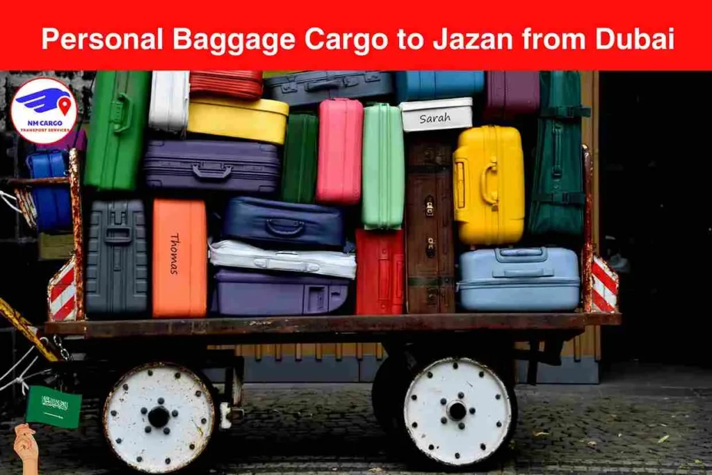 Personal Baggage Cargo to Jazan from Dubai​