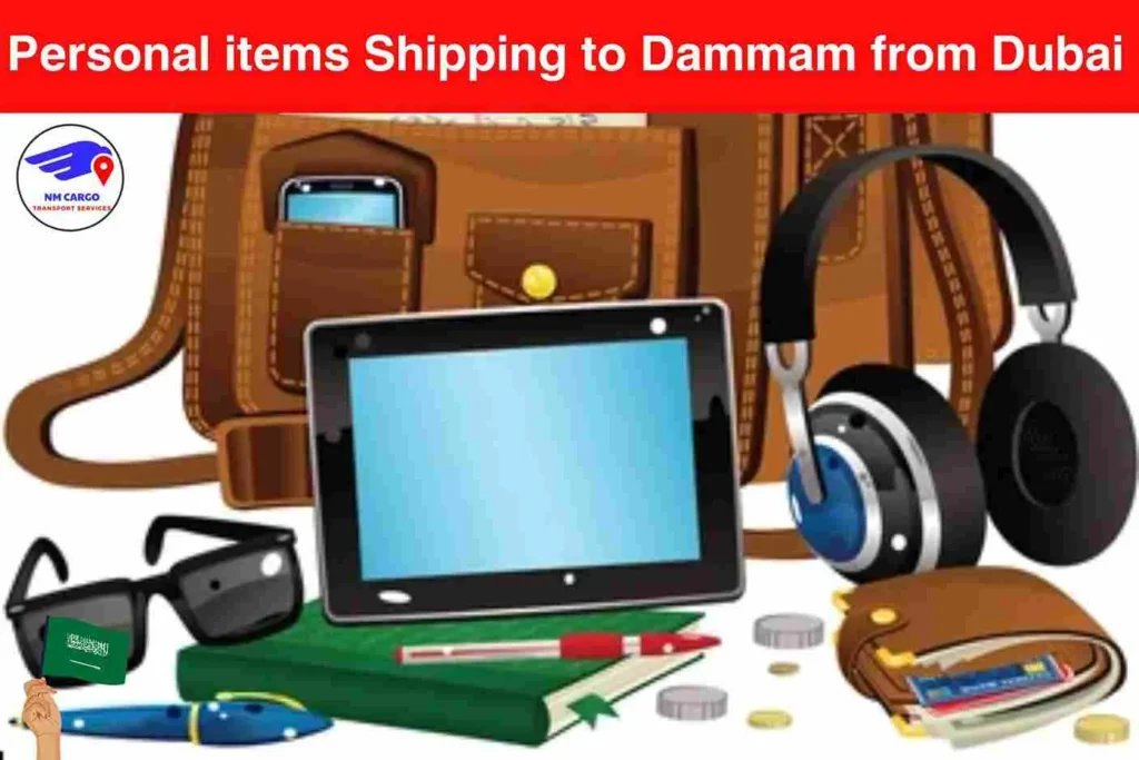 Personal items Shipping to Dammam from Dubai​