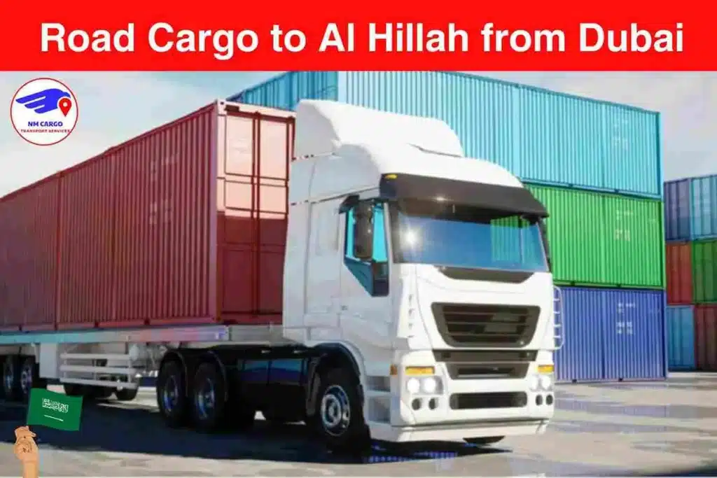 Road Cargo to Al Hillah from Dubai​