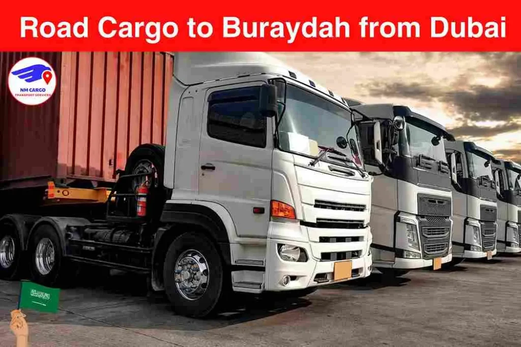 Road Cargo to Buraydah from Dubai​