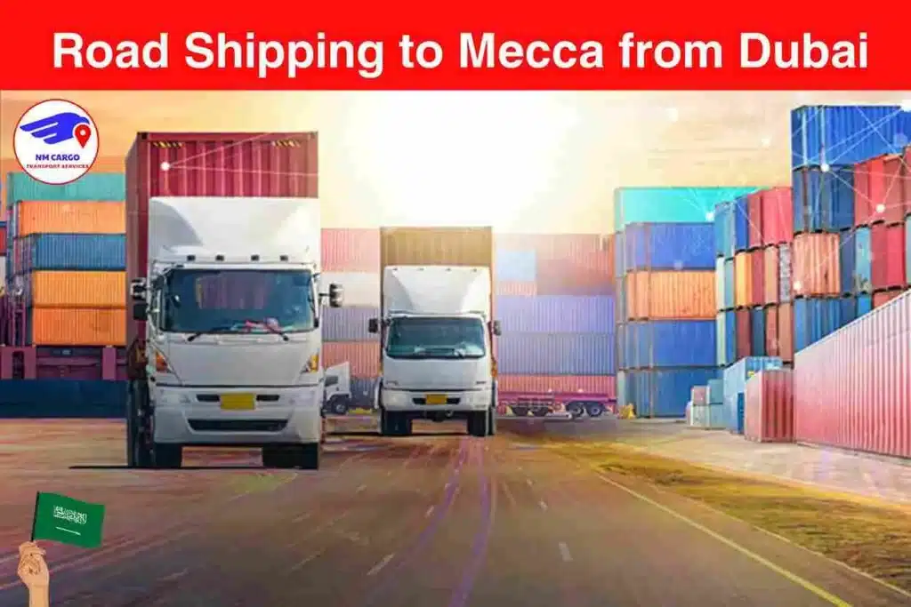 Road Shipping to Mecca from Dubai​