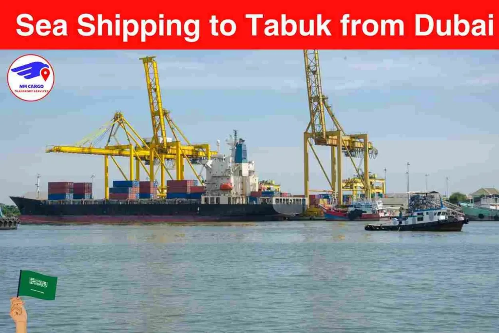 Sea Shipping to Tabuk from Dubai​