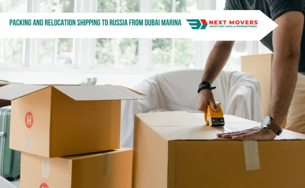Packing and Relocation Shipping to Russia from Dubai Marina